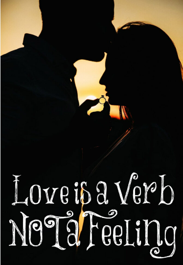 Love: More Than a Feeling—A Powerful Verb in Action!