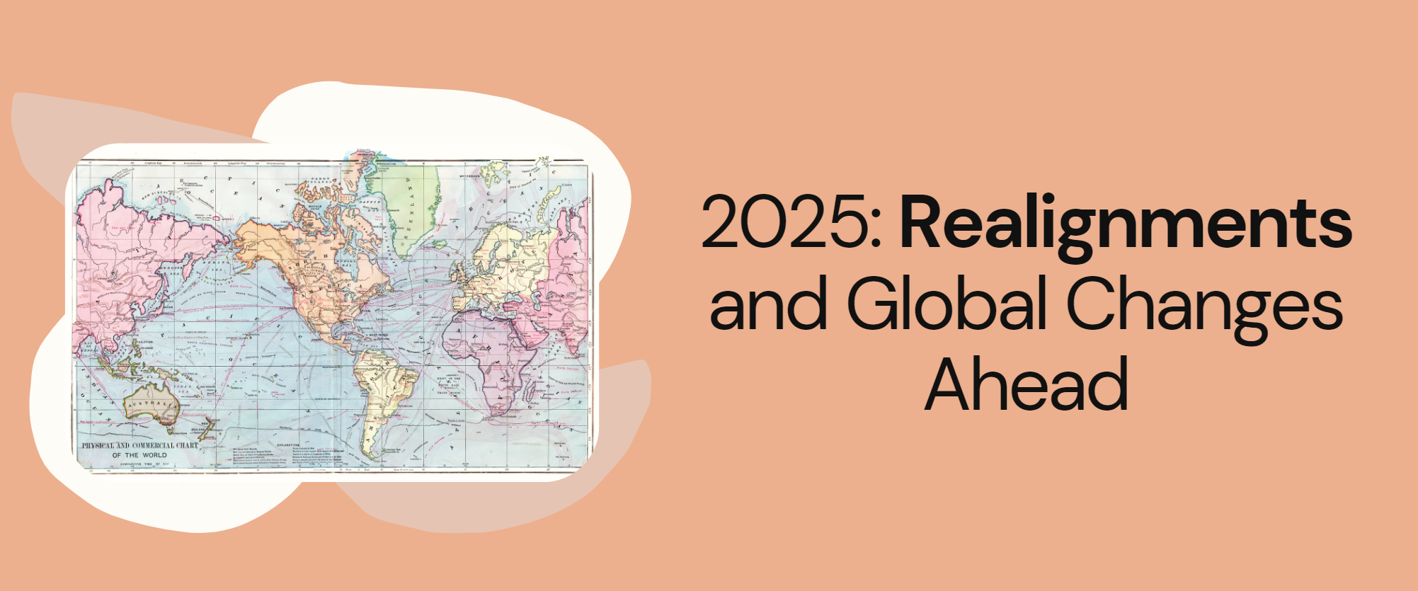 2025: A Year of Global Realignments and Regional Repercussions